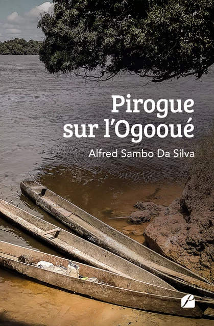 Pirogue sur l'Ogooué - Alfred Sambo Da Silva - Editions du Panthéon