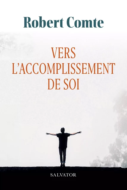 Vers l'accomplissement de soi - Robert Comte - Éditions Salvator