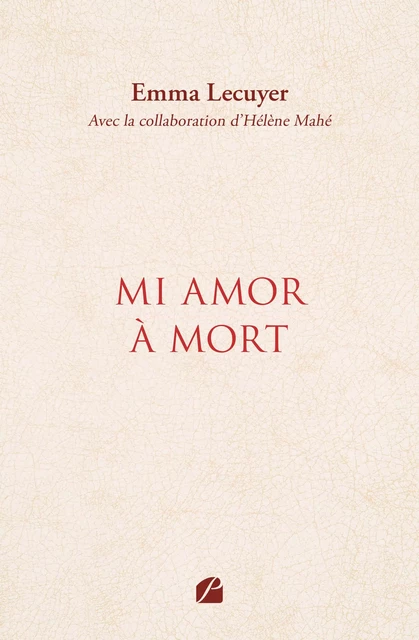 Mi Amor à mort - Emma Lecuyer, Hélène Mahé - Editions du Panthéon