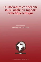 La littérature caribéenne sous l'angle du rapport esthétique/éthique