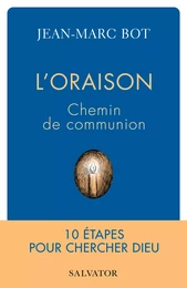 L’oraison : Chemin de communion