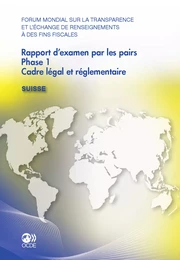 Forum mondial sur la transparence et l'échange de renseignements à des fins fiscales Rapport d'examen par les pairs : Suisse 2011