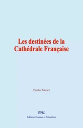 Les destinées de la Cathédrale Française