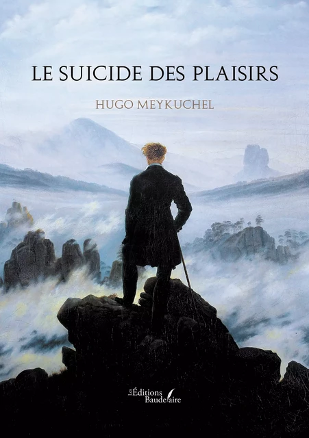 Le suicide des plaisirs - Hugo Meykuchel - Éditions Baudelaire