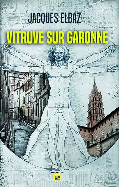 Vitruve sur Garonne - Jacques Elbaz - TDO Editions