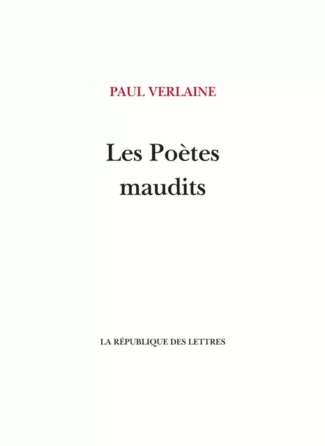 Les Poètes maudits - Paul Verlaine - République des Lettres