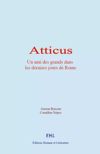 Atticus - Gaston Boissier, Cornélius Népos - Editions Homme et Litterature