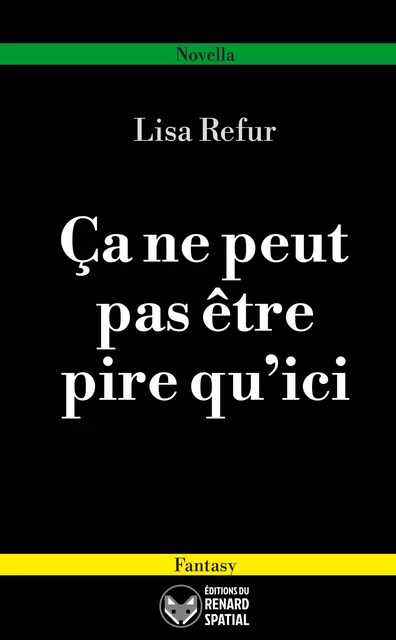 Ça ne peut pas être pire qu’ici - Lisa Refur - Éditions du Renard Spatial