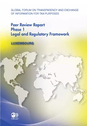 Global Forum on Transparency and Exchange of Information for Tax Purposes Peer Reviews: Luxembourg 2011