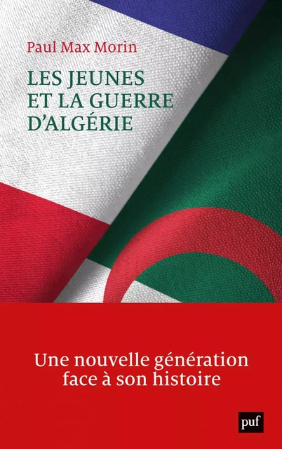 Les jeunes et la guerre d'Algérie - Paul Max Morin - Humensis