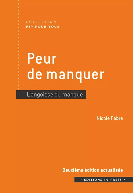 Peur de manquer - 2e édition actualisée - Nicole Fabre - Éditions In Press