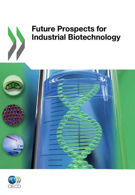 Future Prospects for Industrial Biotechnology -  Collective - OECD