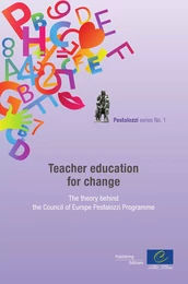 Teacher education for change - The theory behind the Council of Europe Pestalozzi Programme (Pestalozzi series n°1)