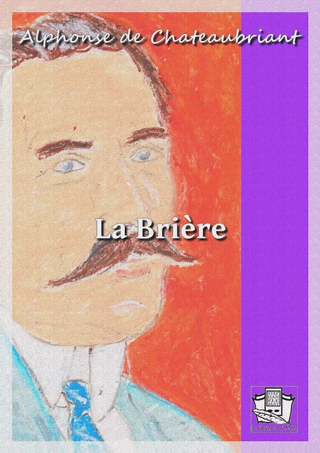 La Brière - Alphonse de Chateaubriant - La Gibecière à Mots