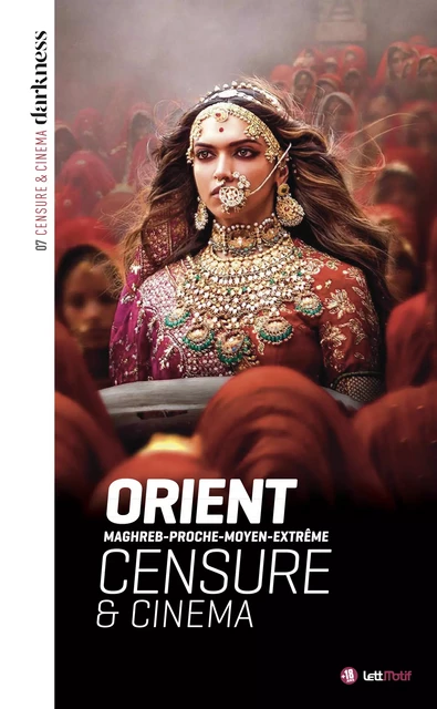 Darkness 7 (censure & cinéma en Orient) - Christophe Triollet, Hassouna Mansouri, Kenza Zouari, Sabina Nasser, Elie Yazbek, Benjamin Campion, Asal Bagheri, Laurent Garreau, Marion Poirson-Dechonne, Alexandre Bedenko, Clément Costa, Eric Peretti, Yohann Chanoir, Françoise Robin, Frédéric Monvoisin, Sébastien Lecocq, Antoine Coppola, Albert Montagne - LettMotif