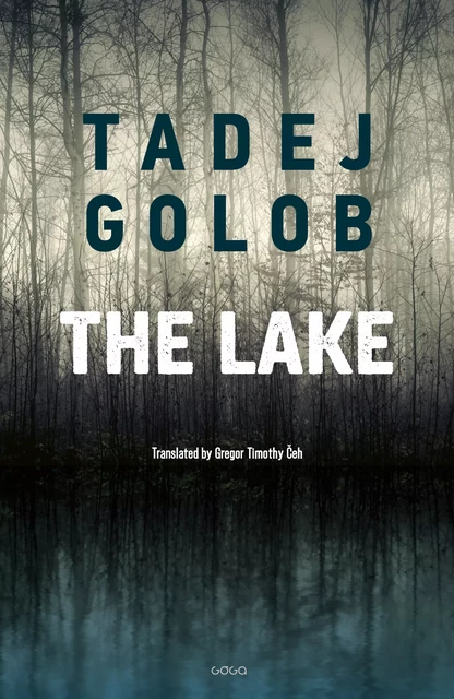 The Lake - Tadej Golob - Publishing house Goga