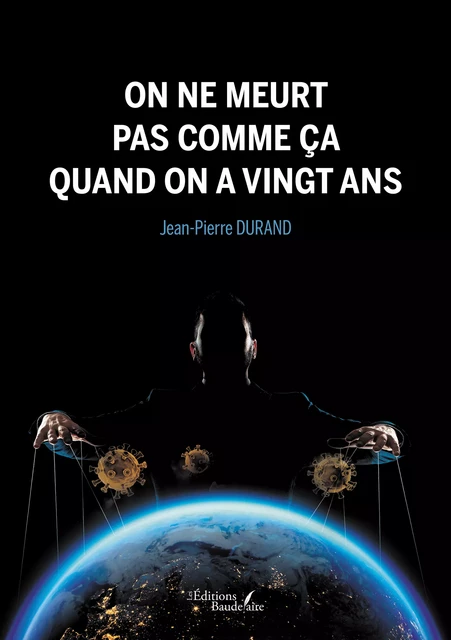 On ne meurt pas comme ça quand on a vingt ans - Durand Jean-Pierre - Éditions Baudelaire