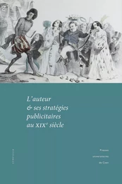 L’auteur et ses stratégies publicitaires au XIXe siècle