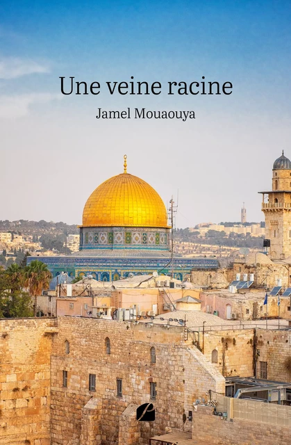 Une veine racine - Jamel Mouaouya - Editions du Panthéon