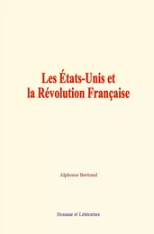 Les États-Unis et la Révolution Française