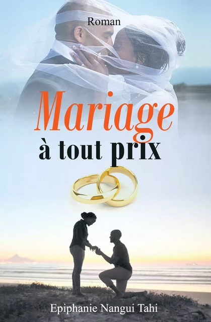 Mariage à tout prix - Épiphanie Nangui - Atramenta