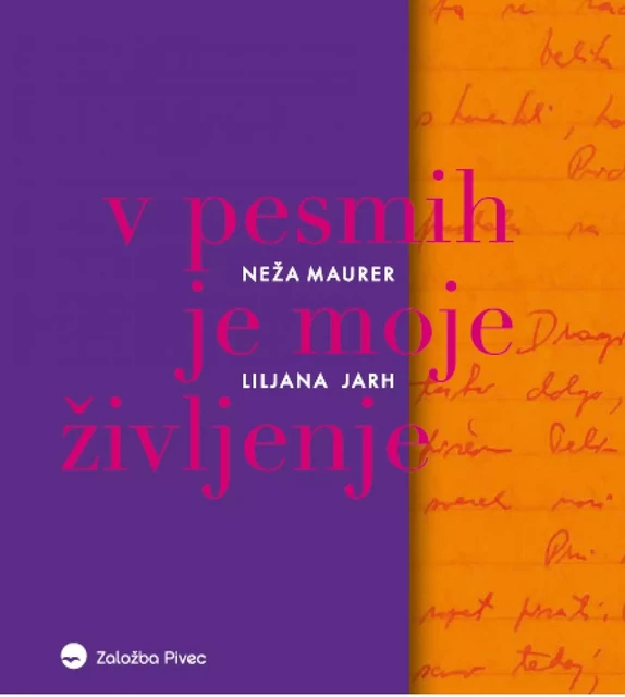 V pesmih je moje življenje - Liljana Jarh, Neža Maurer - Založba Pivec