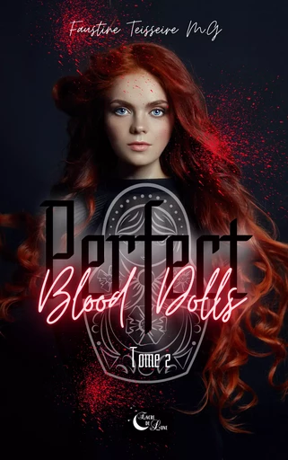 Perfect Blood Dolls - Faustine Teisseire M. G - Editions Encre de lune