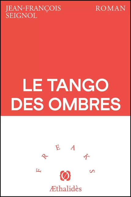 Le Tango des Ombres - Jean-François Seignol - Aethalides