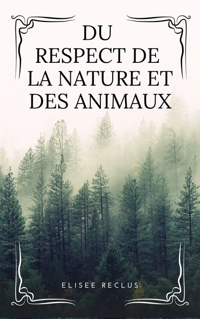 Du respect de la Nature et des Animaux - Élisée Reclus - Alicia Éditions