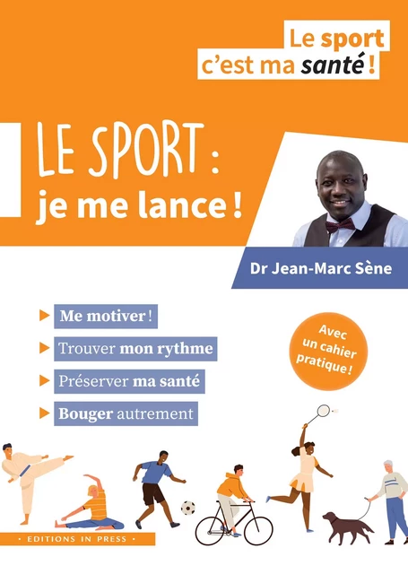 Le sport : je me lance ! - Dr Jean-Marc Sène - Éditions In Press