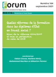 Forum 164 : Quelles réformes de la formation dans les diplômes d’État en travail social ? Bilan de la réforme 2004/2007 et mise en perspective de celle de 2018