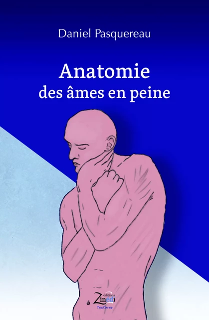 Anatomie des âmes en peine - Daniel Pasquereau - Zinedi