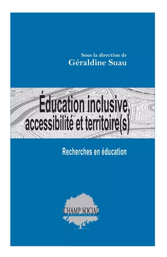 Éducation inclusive, accessibilité et territoire(s). Recherches en éducation - Géraldine Suau - Champ social Editions