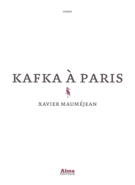 Kafka à Paris - Xavier Mauméjean - Alma Editeur