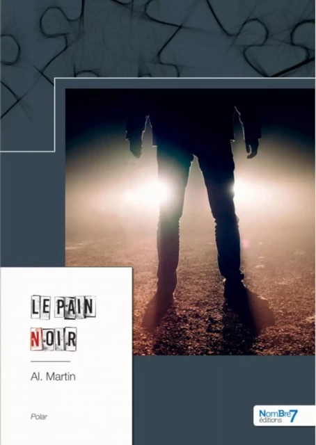 Le Pain Noir - Alain Martin - Nombre7 Editions