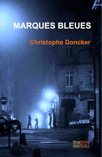 Marques Bleues - Christophe Doncker - Banlieue Est Editions