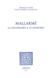 Mallarmé : la grammaire & le grimoire