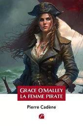 Grace O'Malley : la femme pirate