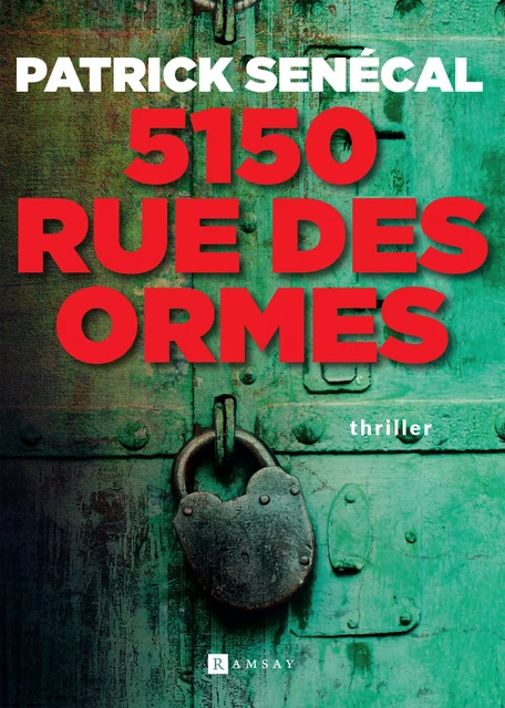 5150 rue des Ormes - Patrick Senécal - Ramsay Editions