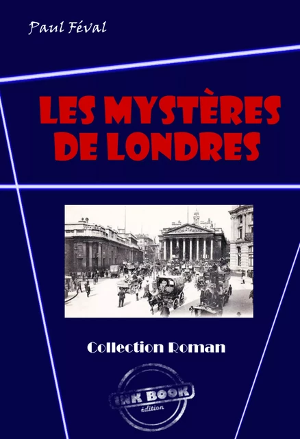 Les mystères de Londres (avec illustrations) [édition intégrale revue et mise à jour] - Paul Féval - Ink book