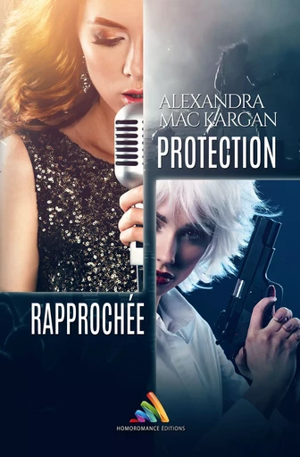 Protection Rapprochée - Alexandra Mac Kargan - Homoromance Éditions