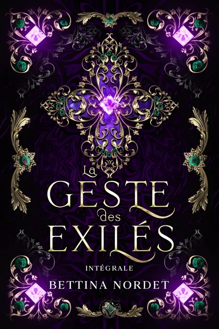 La geste des Exilés, l'intégrale - Bettina Nordet - Editions du Chat Noir