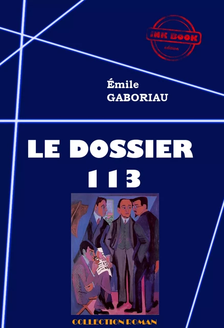 Le Dossier 113 [édition intégrale revue et mise à jour] - Émile Gaboriau - Ink book