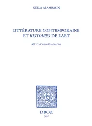 Littérature contemporaine et "histoires" de l'art : récits d'une réévaluation