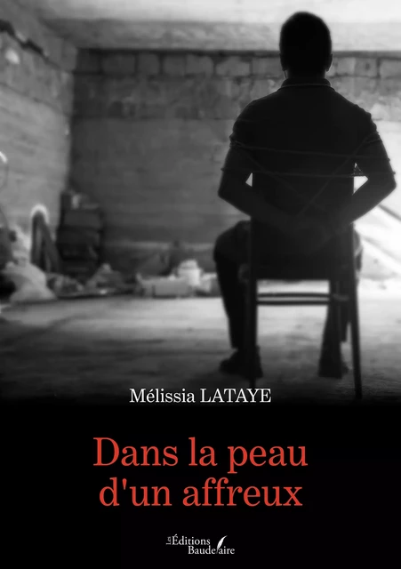 Dans la peau d'un affreux - Mélissia Lataye - Éditions Baudelaire