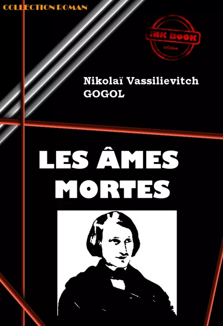 Les Âmes mortes [édition intégrale revue et mise à jour] - Nikolaï Vassilievitch Gogol - Ink book