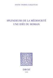 Splendeurs de la médiocrité : une idée du roman