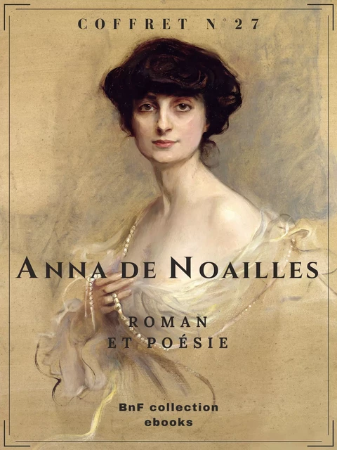 Coffret Anna de Noailles - Anna de Noailles - BnF collection ebooks