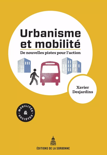 Urbanisme et mobilité - Xavier Desjardins - Éditions de la Sorbonne