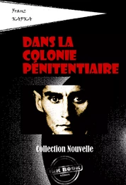 Dans la colonie pénitentiaire [édition intégrale revue et mise à jour]